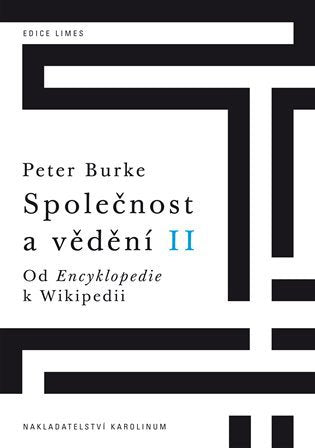 Společnost a vědění II. - Od Encyklopedie k Wikipedii – Burke Peter (2013)