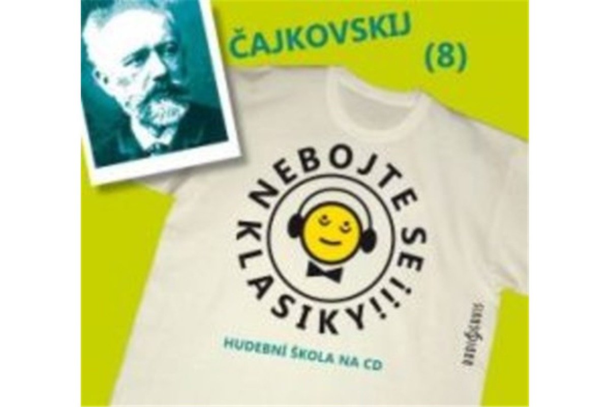 Nebojte se klasiky 8 - Petr Iljič Čajkovskij - CD