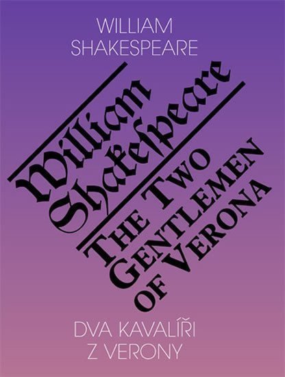 Dva kavalíři z Verony  The Two Gentlemen of Verona – Shakespeare William