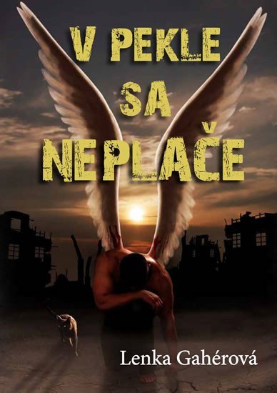 V pekle sa neplače slovensky – Gahérová Lenka
