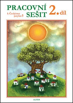 Pracovní sešit k učebnici Českého jazyka 5II díl – Horáčková Miroslava