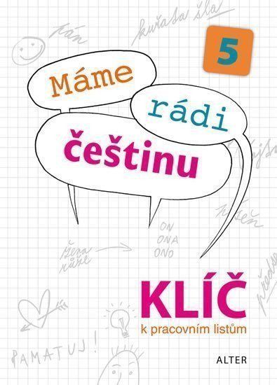 Klíč k Pracovním listům Máme rádi češtinu pro 5 ročník ZŠ – group of authors