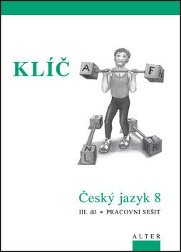 Klíč Český jazyk 8III díl Pracovní sešit – group of authors