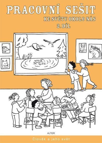 Pracovní sešit ke Světu okolo nás 2 díl pro 2 ročník ZŠ – Rezutková Hana Bradáčová Isabela