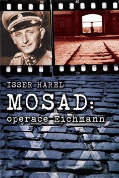 Mosad - operace Eichmann – Harel Isser