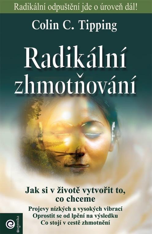 Radikální zhmotňování - Jak si v životě vytvořit to co chceme – Tipping Colin C