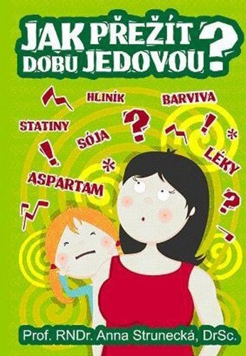 Jak přežít dobu jedovou – Strunecká Anna