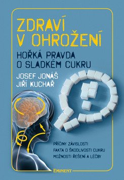 Zdraví v ohrožení - Hořká pravda o sladkém cukru – Jonáš Josef