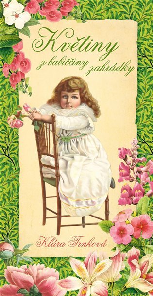 Květiny z babiččiny zahrádky – Trnková Klára