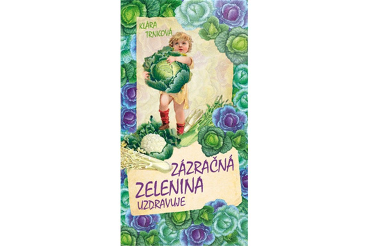 Zázračná zelenina – Trnková Klára