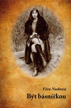 Být básnířkou – Nosková Věra