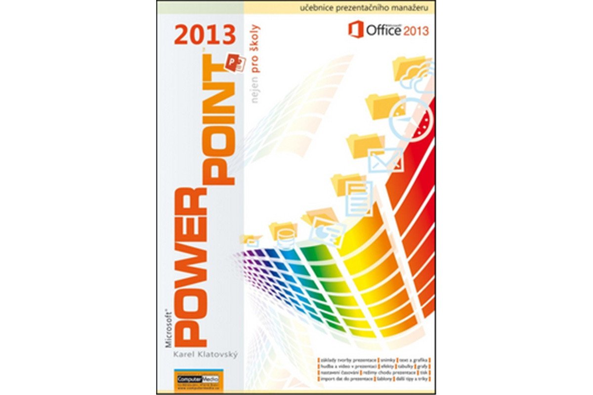 PowerPoint 2013 nejen pro školy – Klatovský Karel