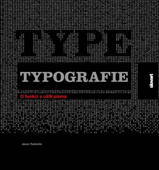 Typografie - O funkci a užití písma – Tselentis Jason