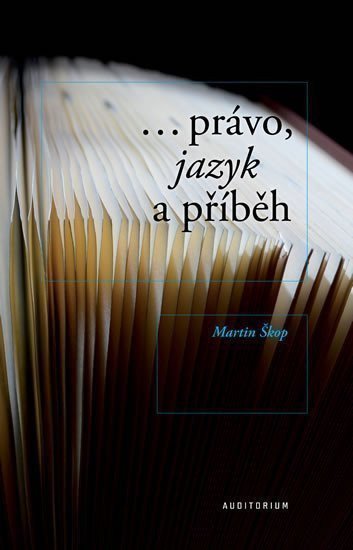 Právo jazyk a příběh – Škop Martin