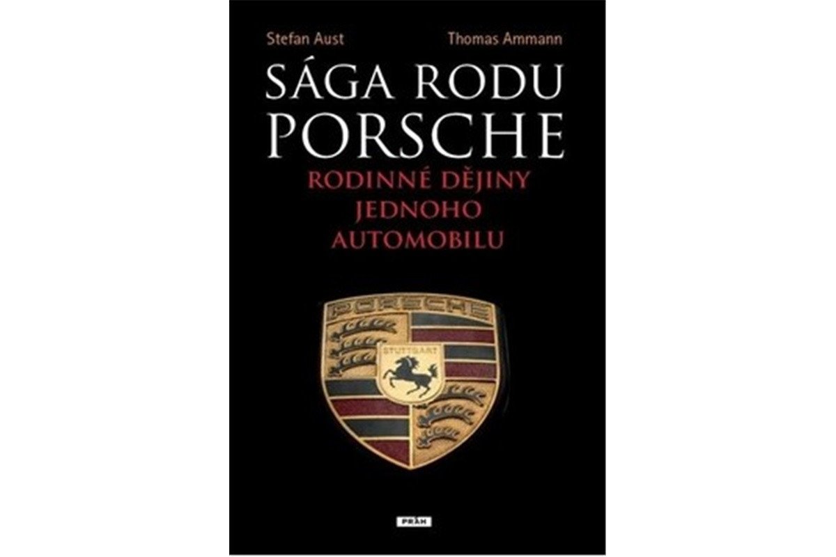 Sága rodu Porsche - Rodinné dějiny jednoho automobilu – Aust Stefan
