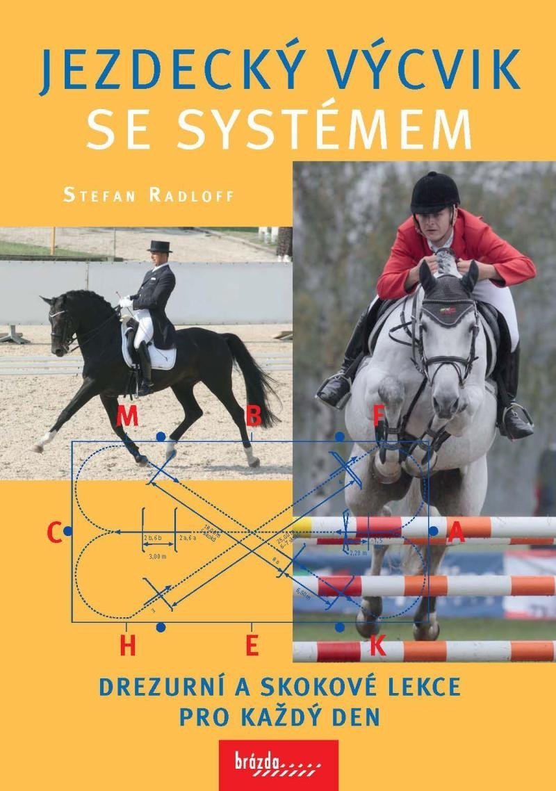 Jezdecký výcvik se systémem - Drezurní a skokové lekce pro každý den – Radloff Stefan