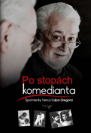 Po stopách komedianta - Spomienky herca Ľuba Gregora slovensky – Gregor Ľubo