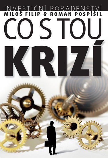 Investiční poradenství Co s tou KRIZÍ – Filip Miloš