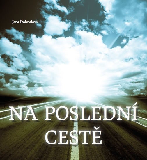 Na poslední cestě – Dohnalová Jana