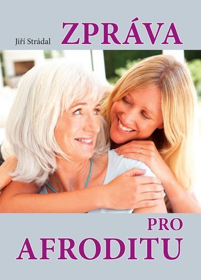 Zpráva pro Afroditu – Strádal Jiří