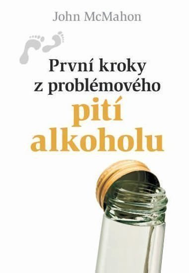 První kroky z problémového pití alkoholu – McMahon John