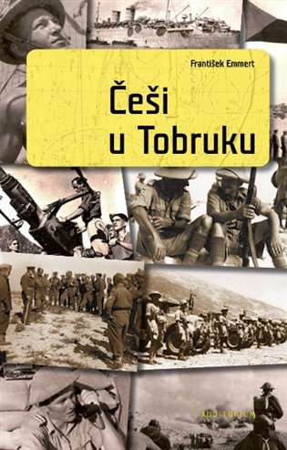 Češi u Tobruku – Emmert František (2013)