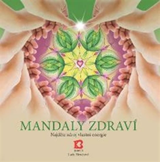 Mandaly zdraví - Najděte zdroj své energie – Hrochová Lucie