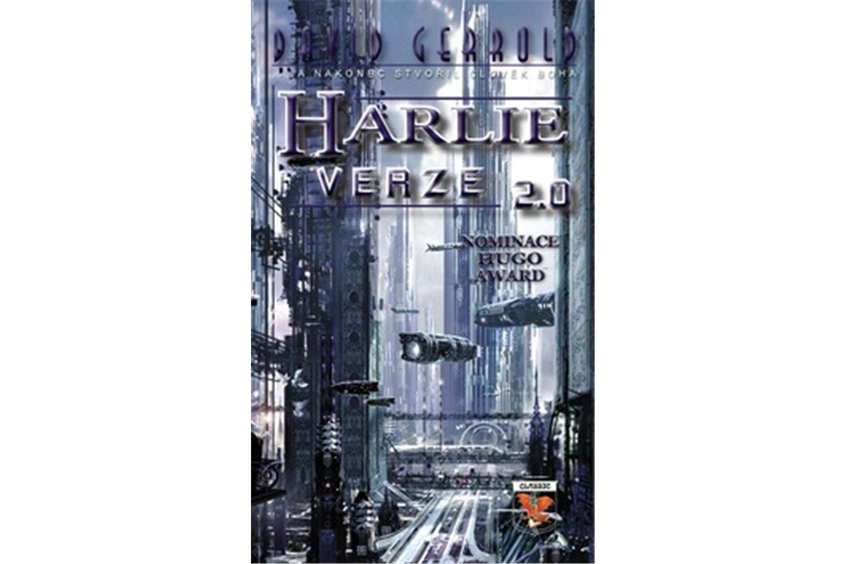 HARLIE verze 20 a nakonec stvořil člověk Boha – Gerrold David