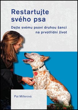 Restartujte svého psa – Millerová Pat