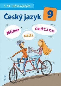 Český jazyk 9I díl - Učivo o jazyce - Máme rádi češtinu – group of authors