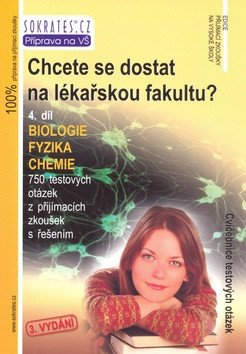 Chcete se dostat na lékařskou fakultu 4 díl biologie fyzika chemie – group of authors