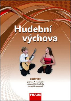 Hudební výchova pro 6 a 7 ročník ZŠ a odpovídající ročníky VG - Učebnice