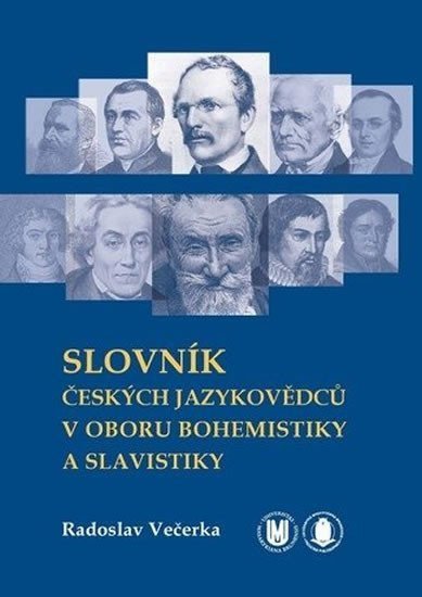 Slovník českých jazykovědců v oboru bohemistiky a slavistiky – Večerka Radoslav