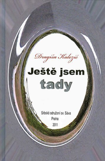 Ještě jsem tady – Kalezić Dragiša