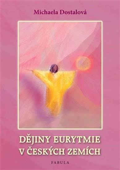 Dějiny eurytmie v českých zemích – Dostalová Michaela