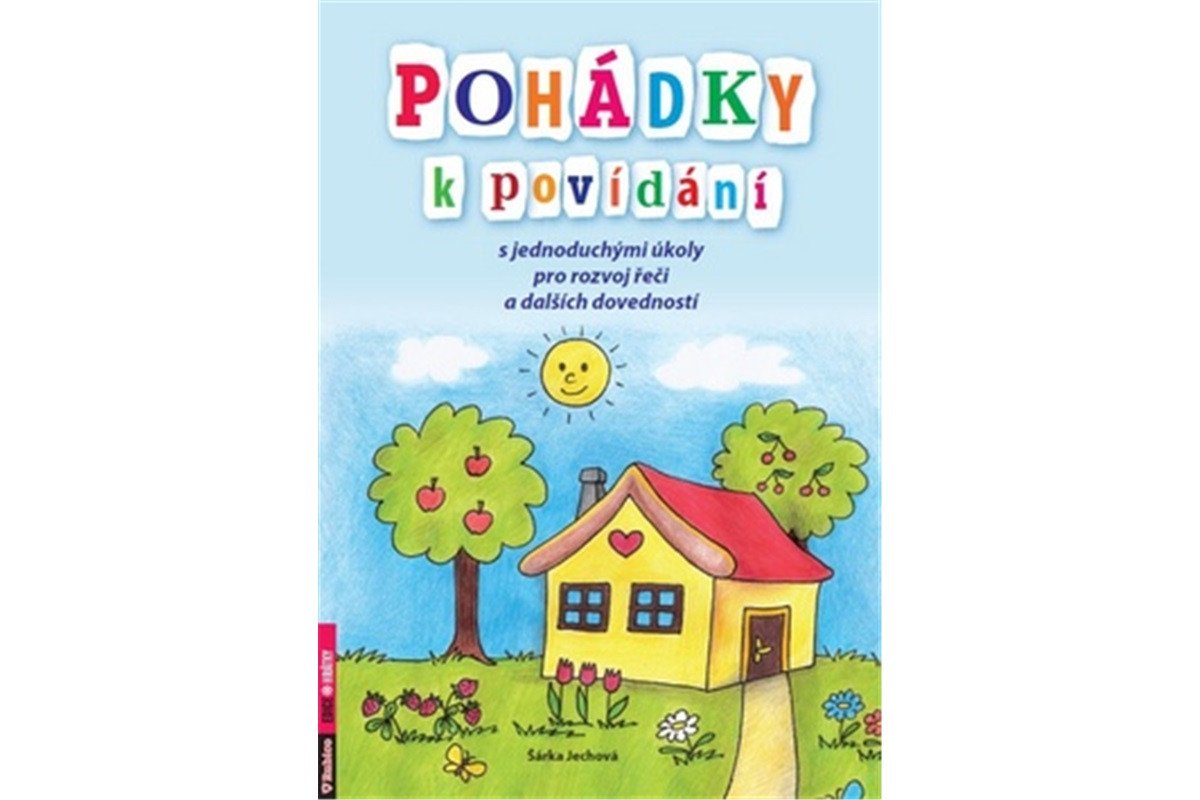 Pohádky k povídání s jednoduchými úkoly pro rozvoj řeči a dalších dovedností – Jechová Šárka