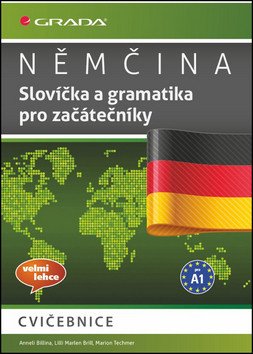 Němčina - Slovíčka a gramatika pro začátečníky A1 – kolektiv autorů
