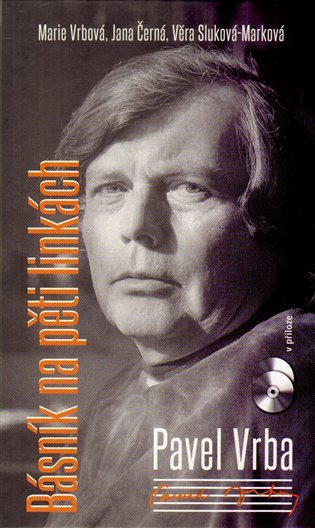 Pavel Vrba - Básník na pěti linkách – Vrbová Marie