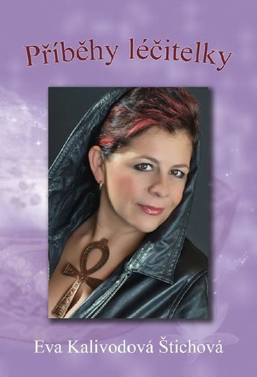 Příběhy léčitelky – Kalivodová Štichová Eva