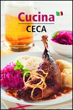 Cucina Ceca - Česká kuchyně italsky – Filipová Lea
