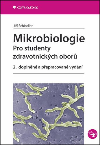 Mikrobiologie - Pro studenty zdravotnických oborů – Schindler Jiří