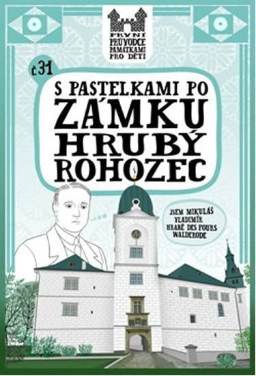 S pastelkami po zámku Hrubý Rohozec – Chupíková Eva