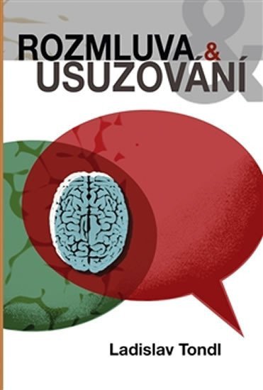 Rozmluva a usuzování – Tondl Ladislav