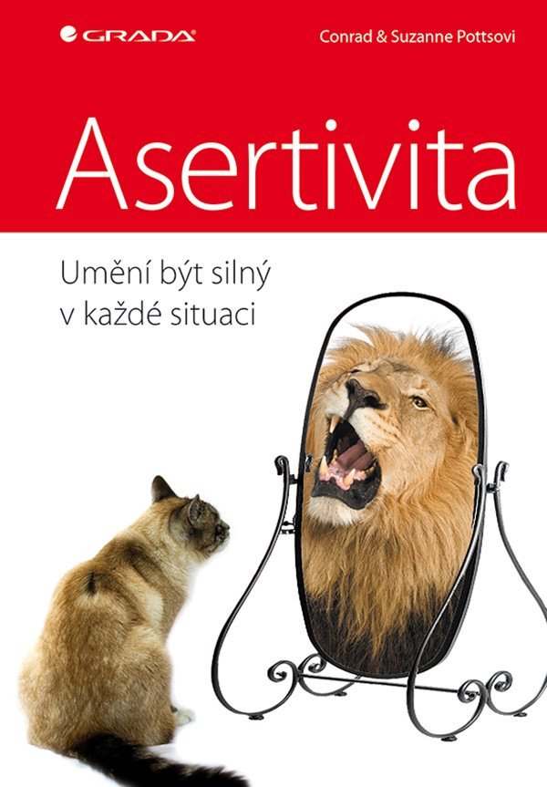 Asertivita - umění být silný v každé situaci – Potts Conrad