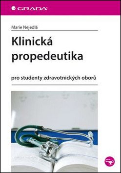 Klinická propedeutika - Pro studenty zdravotnických oborů – Nejedlá Marie
