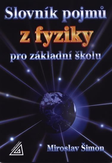 Slovník pojmů z fyziky pro základní školu – Šimon Miroslav