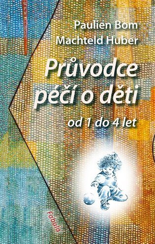 Průvodce péčí o děti od 1 do 4 let – Bom Pauline