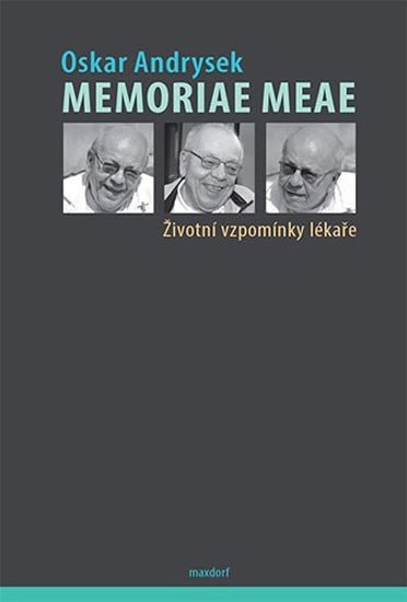 Memoriae Meae - Životní vzpomínky lékaře – Andrysek Oskar