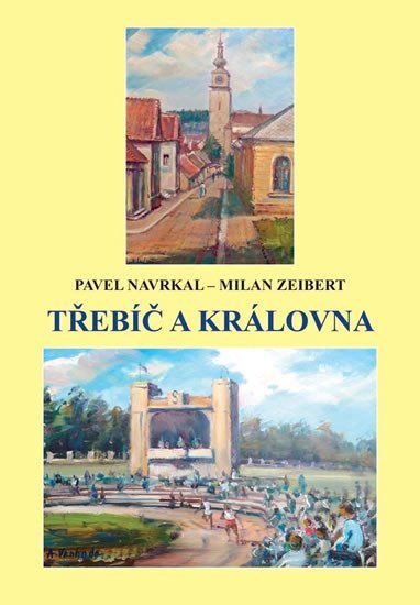 Třebíč a královna – Navrkal Pavel