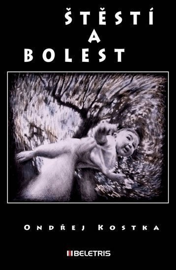 Štěstí a bolest – Kostka Ondřej